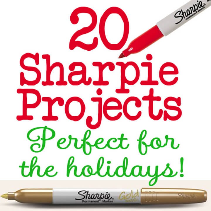 I Love Sharpies: 20 Great Ideas & Projects!