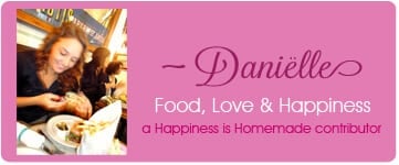 danielle signature, a happiness is homemade contributor 