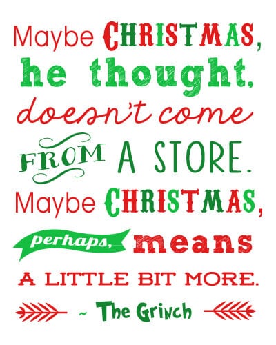 Free Christmas Printables: Grinch Quote via Happiness is Homemade || Grinch Night! A Fun Family Christmas Tradition! || Letters from Santa Holiday Blog