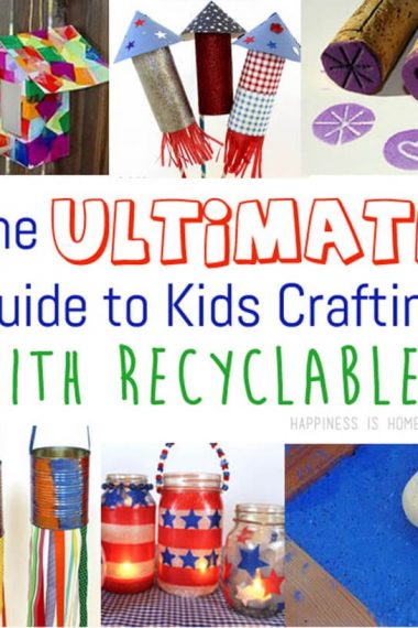 the ultimate guide to kids crafting with recyclables