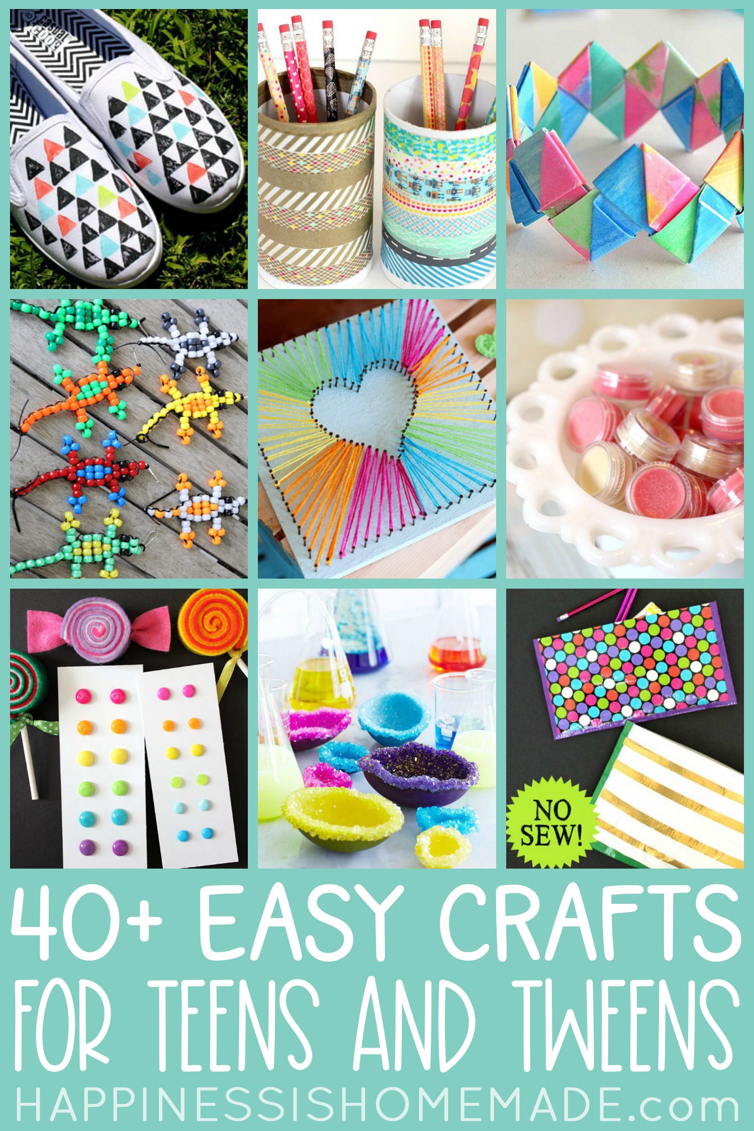 https://www.happinessishomemade.net/wp-content/uploads/2016/05/40-Easy-Crafts-for-Teens-and-Tweens-1.jpg
