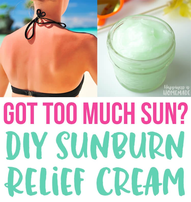 DIY Natural Sunburn Relief Cream - Happiness is Homemade