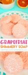 grapefruit shimmery soap gift idea