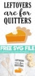 leftovers are for quitters free svg file