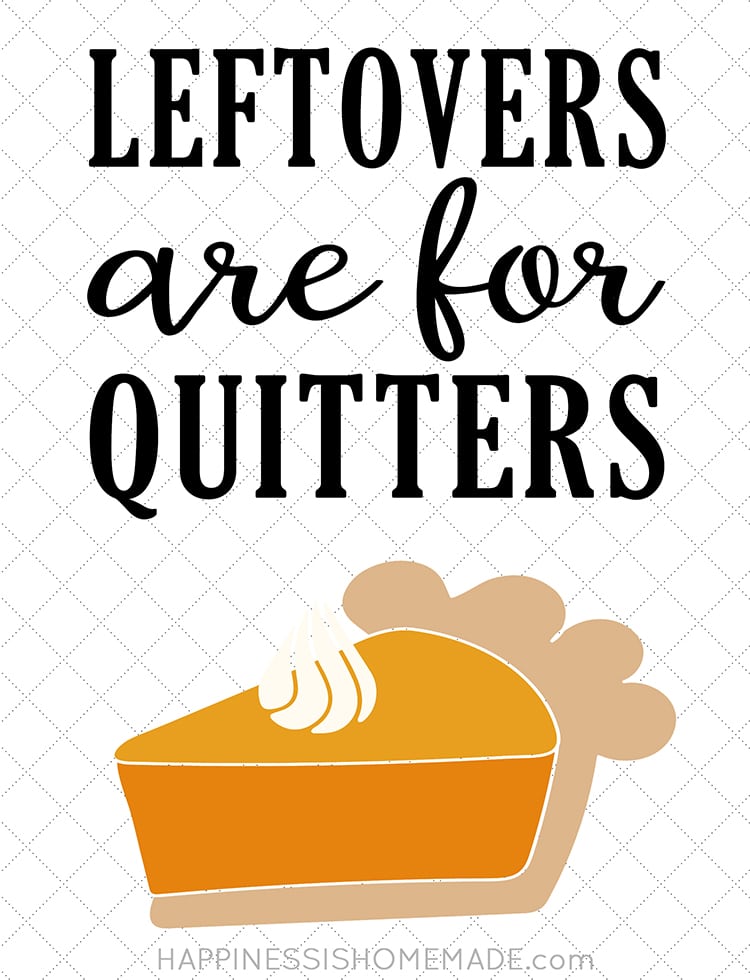 Free Thanksgiving Svg Leftovers Are For Quitters Happiness Is Homemade