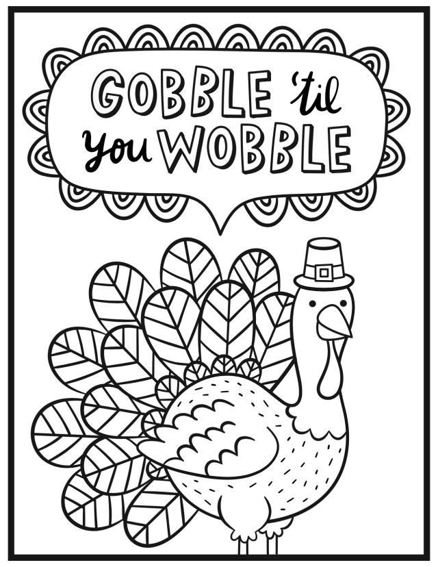"Gobble til you Wobble" Thanksgiving coloring page with turkey