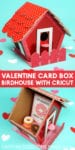 valentine card box birdhouse made with cricut