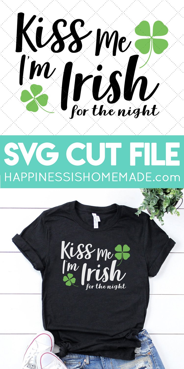 kiss me im irish for the night svg cut file