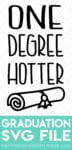 one degree hotter free graduation svg file