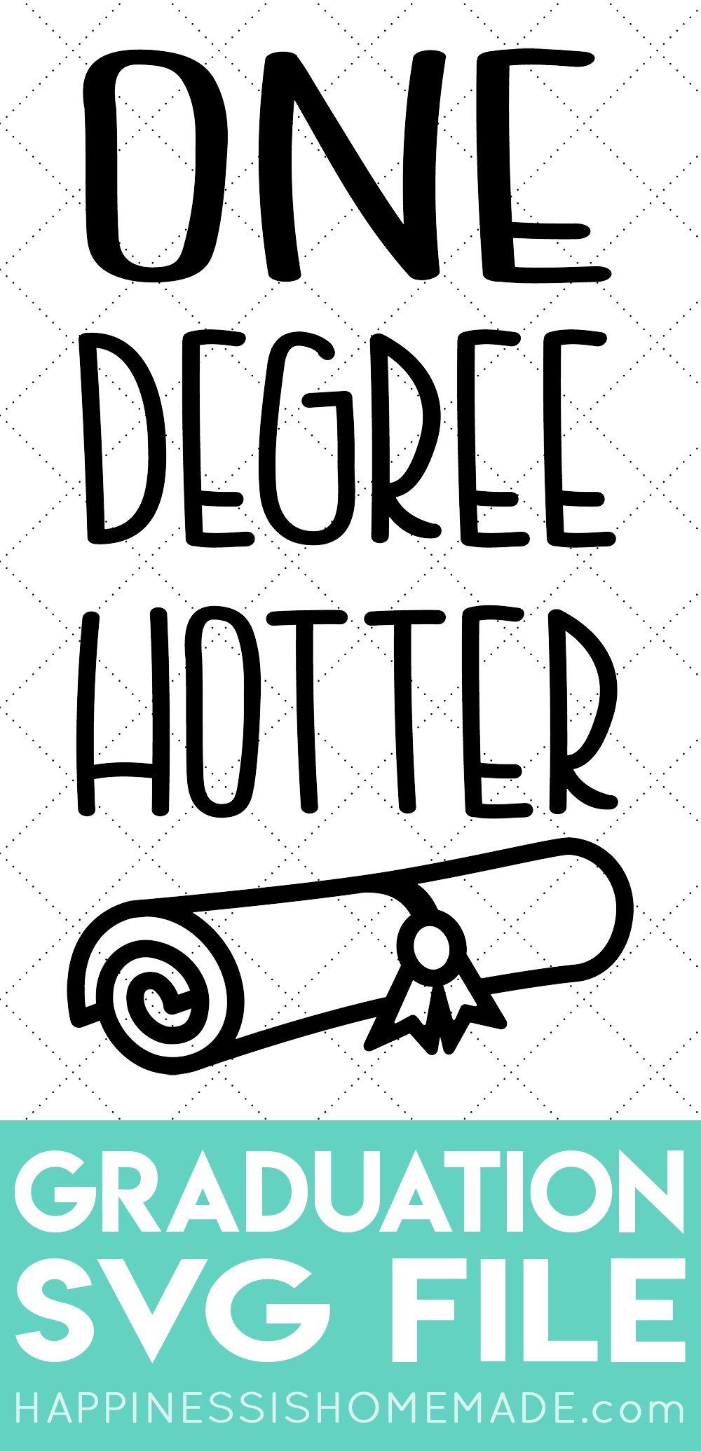 one degree hotter free graduation svg file