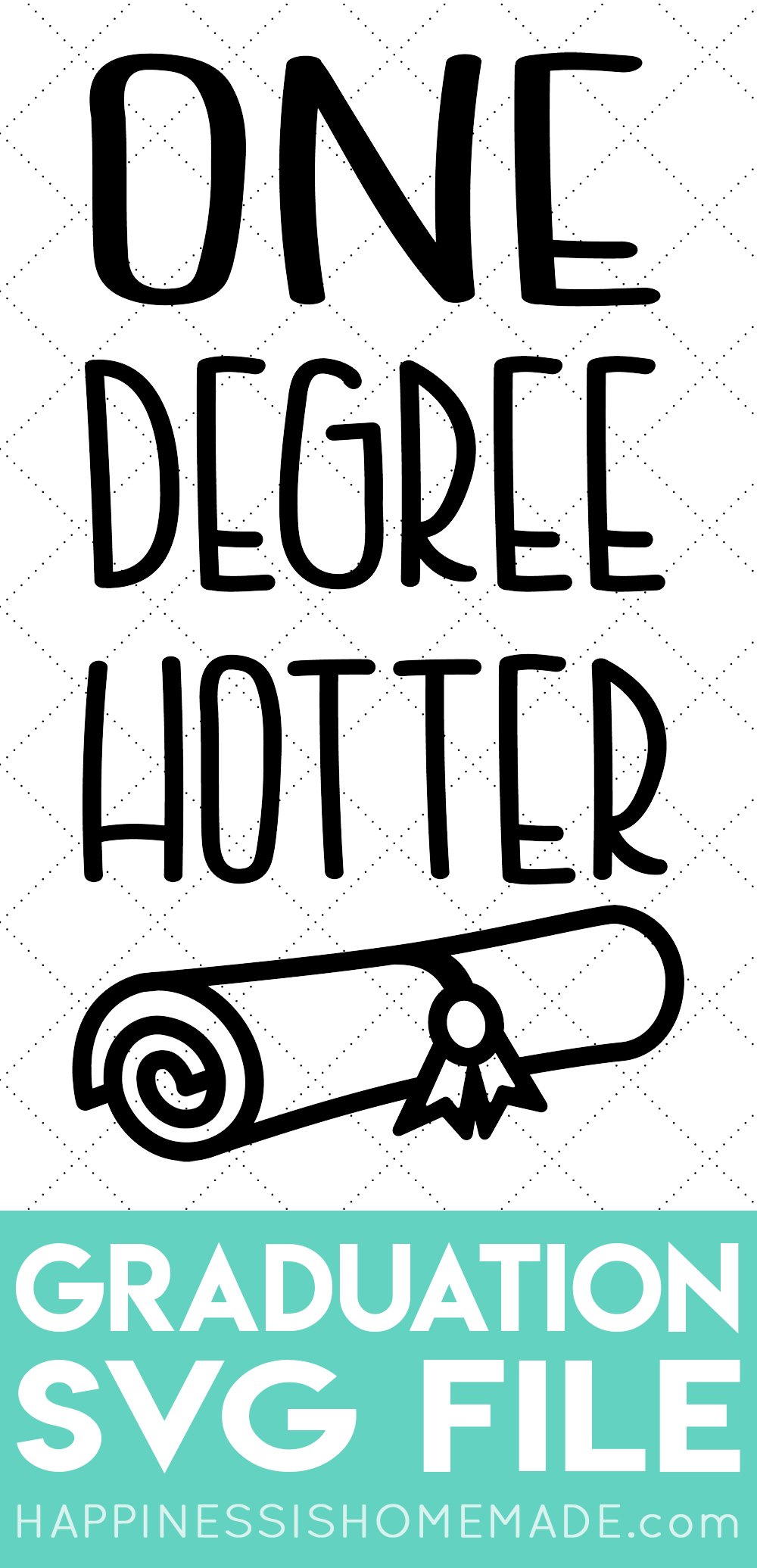 one degree hotter free graduation svg file