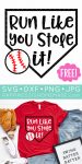 run like you stole it free baseball svg file and shirt