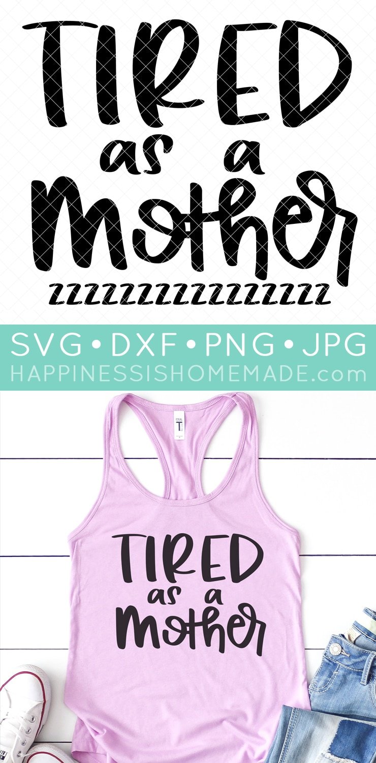 tired as a mother svg file on shirt