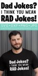 Dad Jokes are Rad Jokes SVG File and Shirt