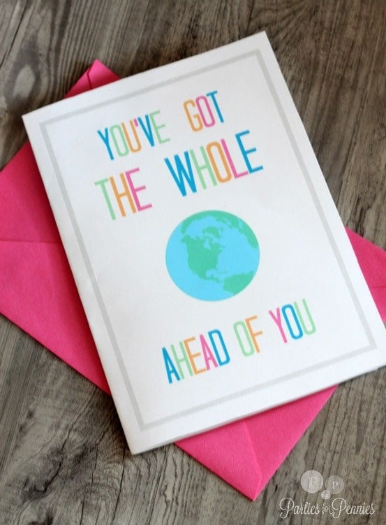 printable card that reads youve got the whole world ahead of you