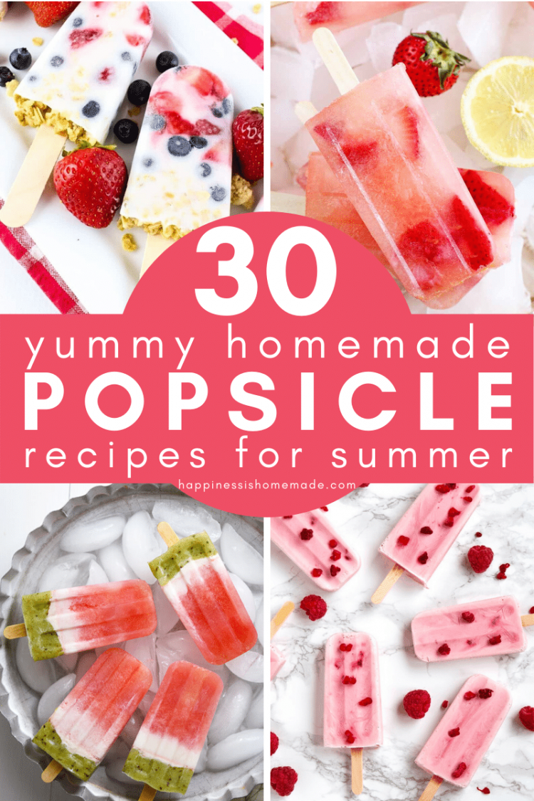 collage of "30 Yummy Homemade Popsicle Recipes for Summer"