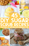 "45 DIY Sugar Scrub Recipes" graphic with collage of different sugar scrubs