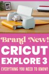 brand new cricut explore 3 everything you need to know