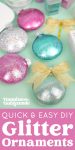 quick and easy diy glitter ornaments