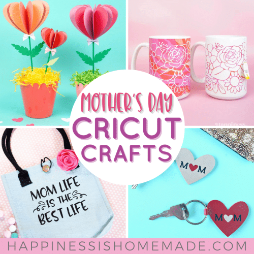 35+ Mother's Day Cricut Craft Ideas Happiness is Homemade