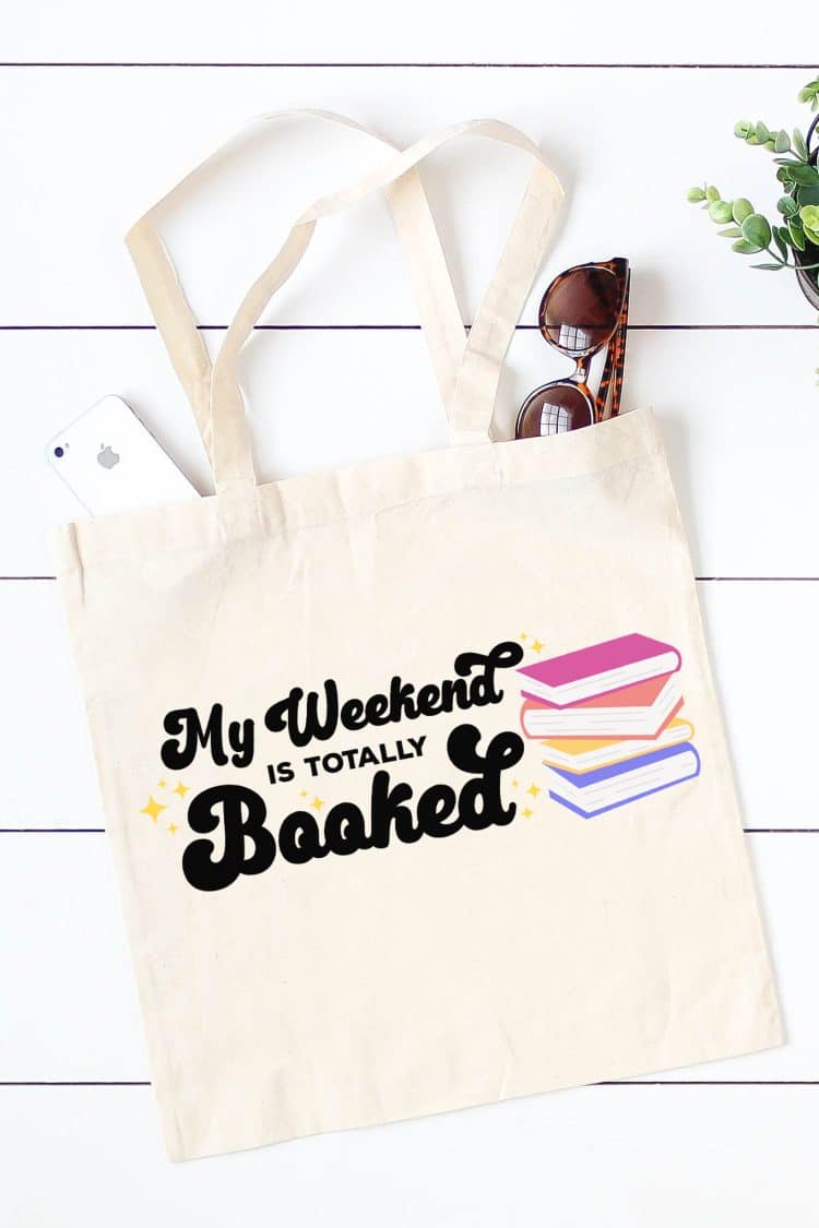 \"My Weekend Is Totally Booked\" SVG File printed on a white tote bag 