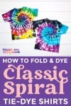 "How to Fold and Dye Classic Spiral Tie-Dye Shirts" graphic with two shirts with colorful spiral tie dye patterns