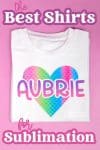 Colorful sublimated T-shirt with the text "The Best Shirts for Sublimation" on purple background