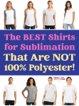 The Best Shirts for Sublimation - NOT 100% Polyester - Happiness is ...