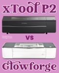 "xTool P2 vs Glowforge" graphic with both machines on purple background