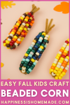 easy fall kids craft beaded corn